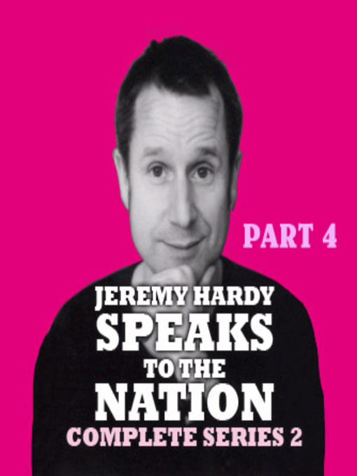 Title details for Jeremy Hardy Speaks to the Nation, Series 2, Part 4 by BBC Audiobooks - Available